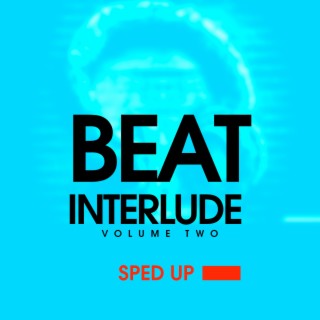 Beat Interlude II (Sped up)
