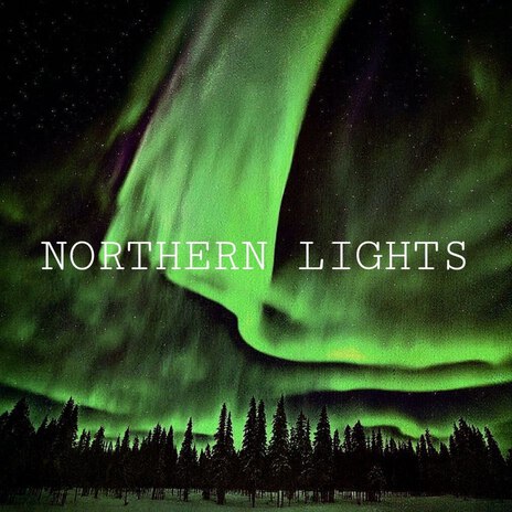 NORTHERN LIGHTS | Boomplay Music