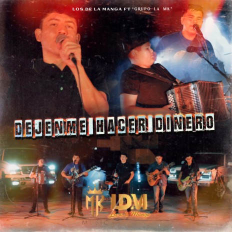 Dejenme Hacer Dinero ft. Grupo La MK | Boomplay Music