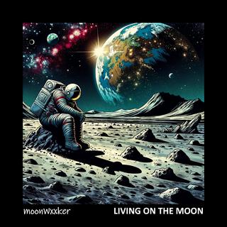 Living on The Moon