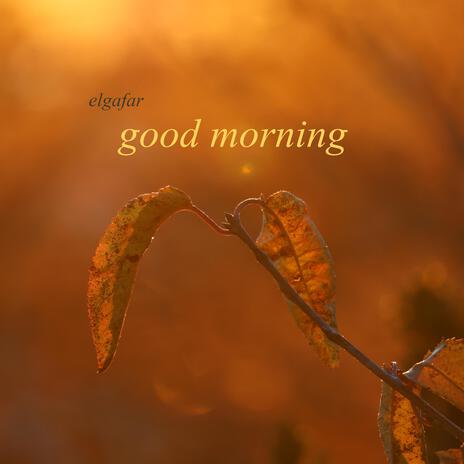 Good Morning | Boomplay Music