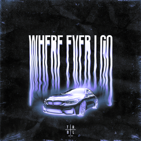 Where Ever I Go | Boomplay Music