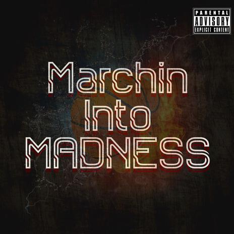 Marchin into Madness ft. Lty $ilky | Boomplay Music