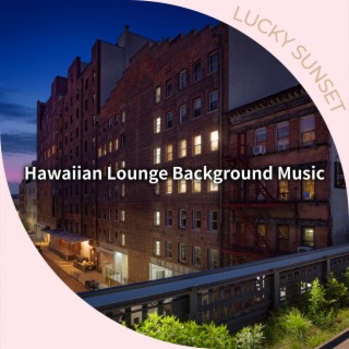 Hawaiian Lounge Background Music