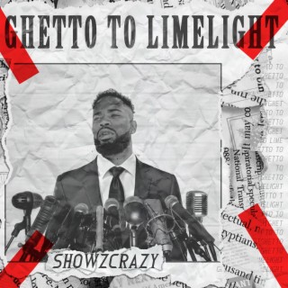 GHETTO TO LIMELIGHT