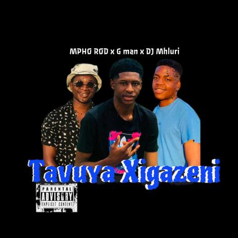 Tavuya Xigazeni ft. Gman & Dj Mhluri | Boomplay Music