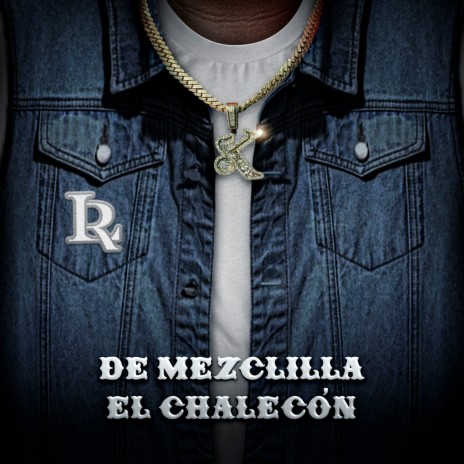 De Mezclilla el Chalecón | Boomplay Music