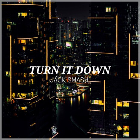 Turn it Down | Boomplay Music