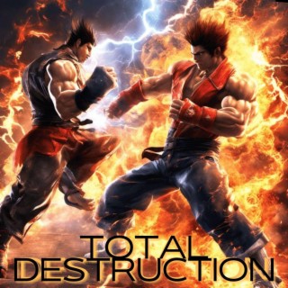 TOTAL DESTRUCTION