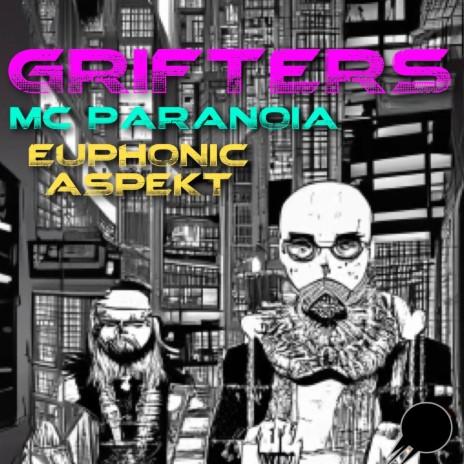 Grifters ft. MC Paranoia | Boomplay Music