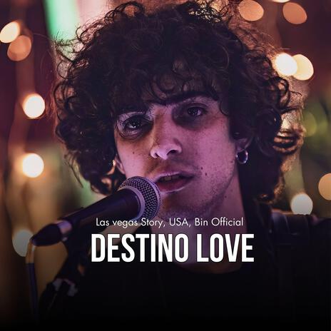 Destino Love (Las Vegas Story, USA, Bin Official) | Boomplay Music