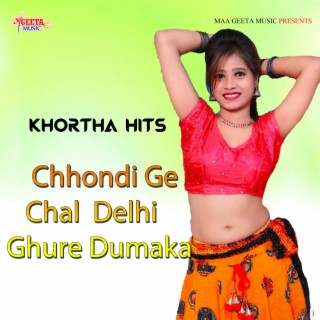 A Chhori Ge Chali Delhin Ghure Dumaka