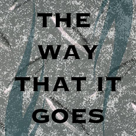 The Way That It Goes | Boomplay Music