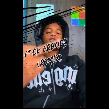 Fuck erbody (Lil Rae Remix) ft. Lil Rae | Boomplay Music