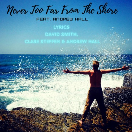 Never Too Far From The Shore | Boomplay Music