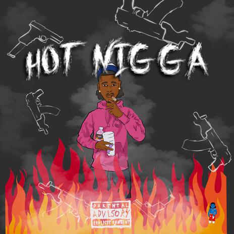 Hot Nigga | Boomplay Music