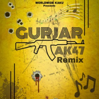 Gurjar AK47 (Remix)