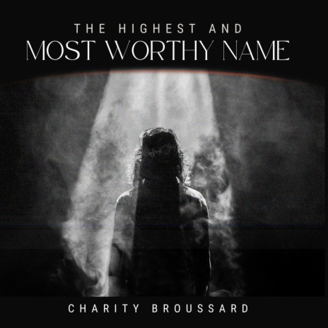 The Highest and Most Worthy Name | Boomplay Music