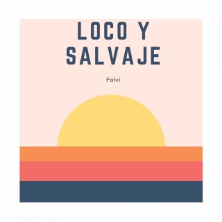 Loco y salvaje