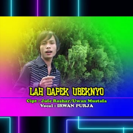 Lah Dapek Ubeknyo (Dut Mix) ft. Irwan Purja