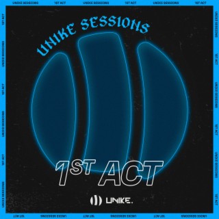 Unike Sessions - 1st act
