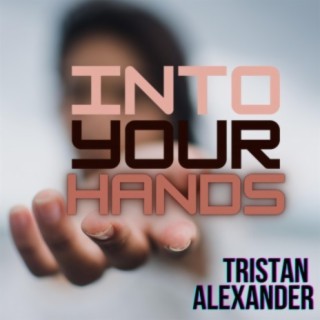 Into Your Hands