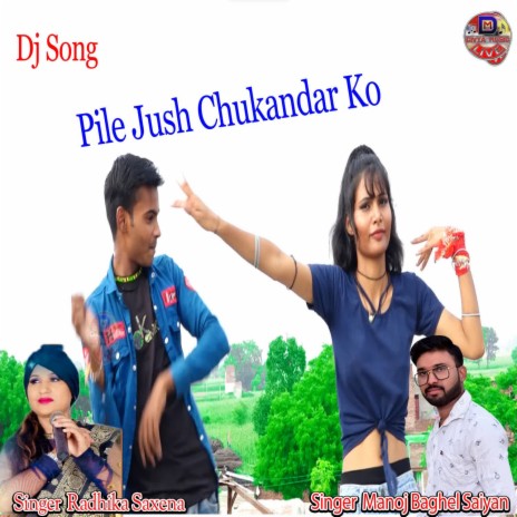 Pile Jush Chukandar Ko ft. Radhika Saxena | Boomplay Music