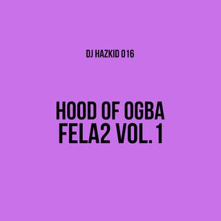 Hood Of Ogba FELA2 Vol.1