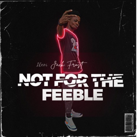Not for the feeble | Boomplay Music