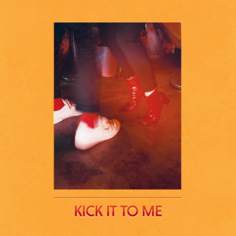 Kick It to Me (Single Version) | Boomplay Music