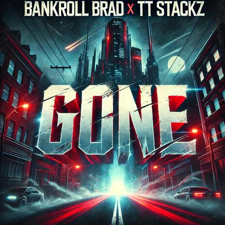 Gone ft. TT Stackz | Boomplay Music