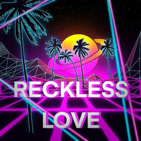Reckless Love (Synthwave Cover) | Boomplay Music