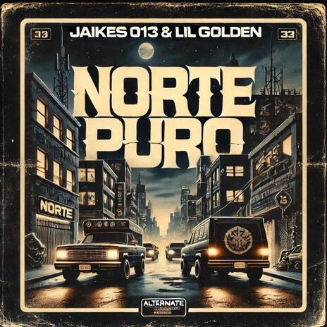 NORTE PURO ft. Lil Golden | Boomplay Music