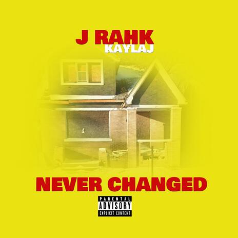 NEVER CHANGED FT... KAYLAJ | Boomplay Music