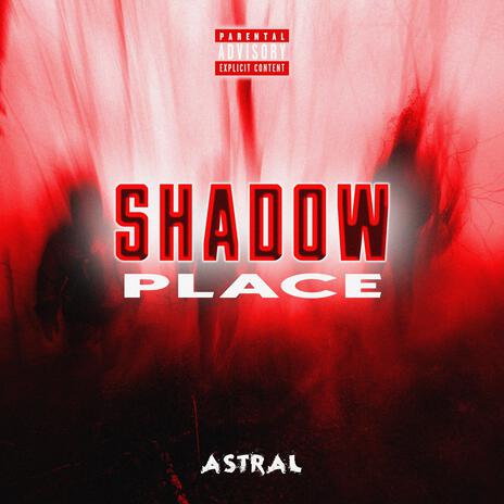 SHADOW PLACE | Boomplay Music