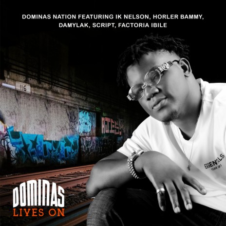 Dominas Lives On ft. Ik nelson, Horler Bammy, Damylak, Script & Factoria Ibile | Boomplay Music