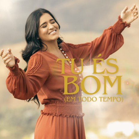 Tu És Bom (Em Todo Tempo) | Boomplay Music