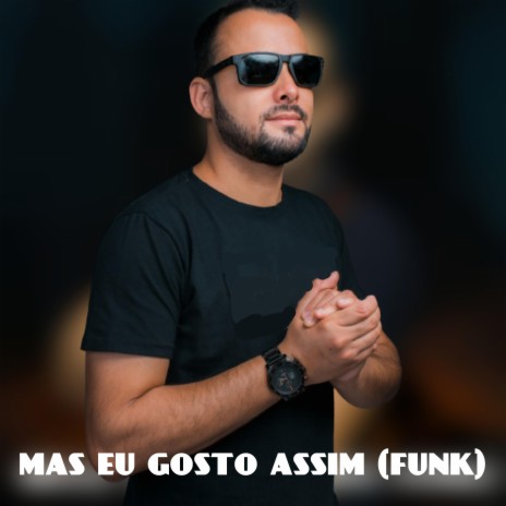 MAS EU GOSTO ASSIM (FUNK) | Boomplay Music
