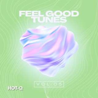 Feel Good Tunes 005