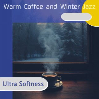 Warm Coffee and Winter Jazz