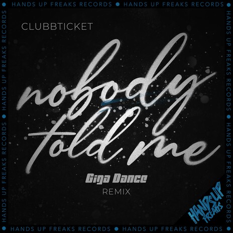 Nobody Told Me (Giga Dance Extended Remix) | Boomplay Music