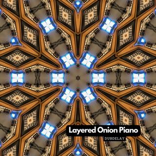 Layered Onion Piano