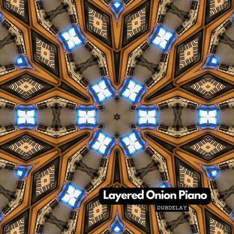 Layered Onion Piano | Boomplay Music