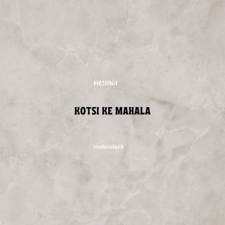 Kotsi Ke Mahala (Original) ft. Mohnolock
