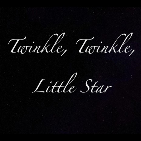 Twinkle, Twinkle, Little Star | Boomplay Music