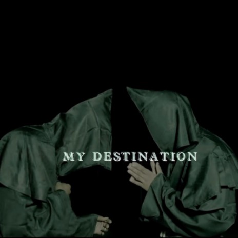 my destination | Boomplay Music