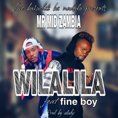 Wilalila ft. Fine boy | Boomplay Music