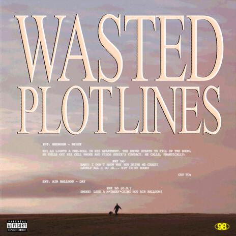 Wasted Plotlines | Boomplay Music