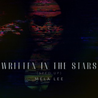 Written In The Stars (Sped Up)