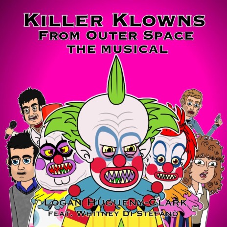 Killer Klowns from Outer Space the Musical (feat. Whitney Di Stefano) | Boomplay Music